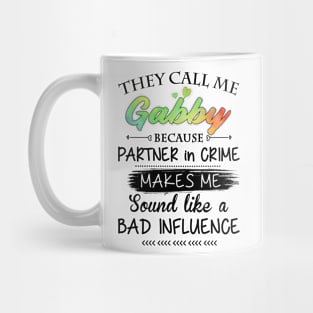 Gabby Grandma Gift - They Call Me Gabby Because Partner In Crime Mug